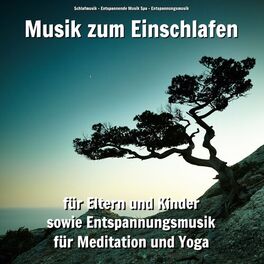 Album cover of Musik zum Einschlafen für Eltern und Kinder sowie Entspannungsmusik für Meditation und Yoga