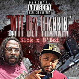 Album cover of WTF Dey Thankin' (feat. Blok)