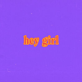 Album cover of hey girl