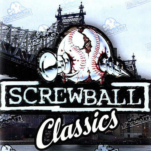 Screwball - Screwball Classic: lyrics and songs | Deezer
