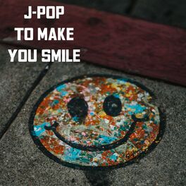 Album cover of J-Pop To Make You Smile
