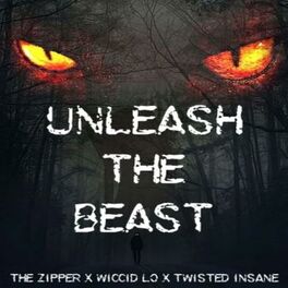 Album cover of Unleash The Beast (feat. Twisted Insane & The Zipper)