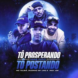 Album cover of Tô Prosperando Mas Não Tô Postando