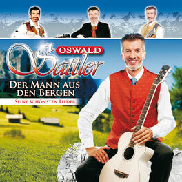 Album cover of Oswald Sattler - Der Mann aus den Bergen - seine schönsten Lieder (Best of)