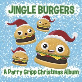 Album cover of Jingle Burgers - A Parry Gripp Christmas Album