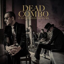 Album cover of Dead Combo e as Cordas da Má Fama