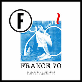 Album cover of France 70 (Folk, Rock & Electronic Rare Gems from the 70's)