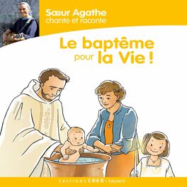 Album cover of Sœur Agathe chante et raconte : le baptême pour la Vie !