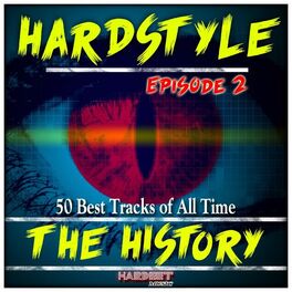 Album cover of Hardstyle the History, Vol. 2 (50 Best Tracks of All Time)