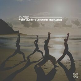 Album cover of Yoga Music to Listen for Meditation