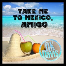 Album cover of Take Me to Mexico, Amigo