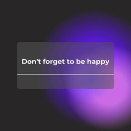 Album cover of Don't forget to be happy