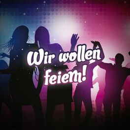 Album cover of Wir wollen feiern