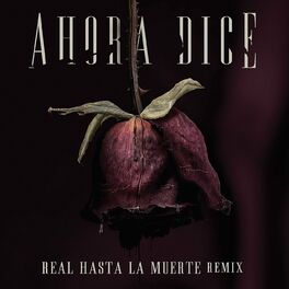 Album cover of Ahora Dice (Real Hasta La Muerte Remix)