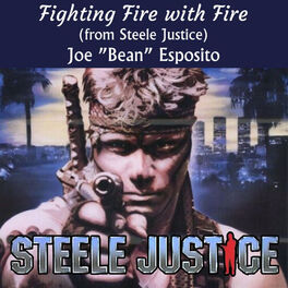 Album cover of Fighting Fire With Fire (From Steele Justice) [feat. Joe 