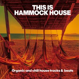 Album cover of This Is Hammock House (House Tracks & Beats)