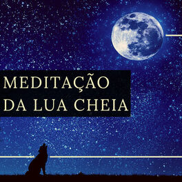 Album cover of Meditação da Lua Cheia: Canções Xamânicas, Instrumental Acalmador, Hinos Para Aliviar a Tua Alma