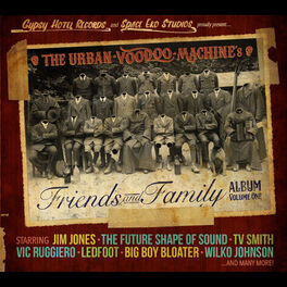 Album cover of The Urban Voodoo Machine's Friends and Family Album, Vol. 1