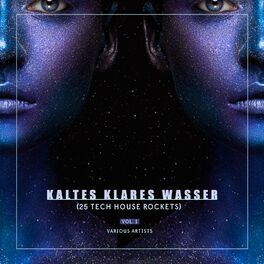 Album cover of Kaltes Klares Wasser, Vol. 1 (25 Tech House Rockets)