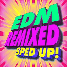 Album cover of Edm Sped Up! Remixed