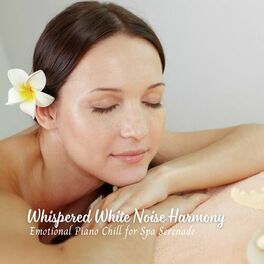 Album cover of Whispered White Noise Harmony: Emotional Piano Chill for Spa Serenade