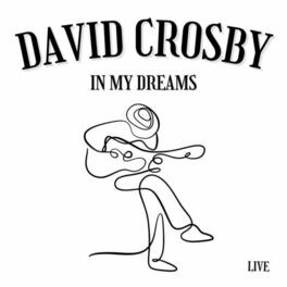 Album cover of In My Dreams: David Crosby Live