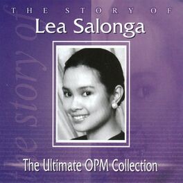 Album cover of The Story of Lea Salonga: The Ultimate OPM Collection