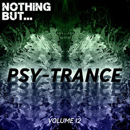 Album cover of Nothing But... Psy Trance, Vol. 12