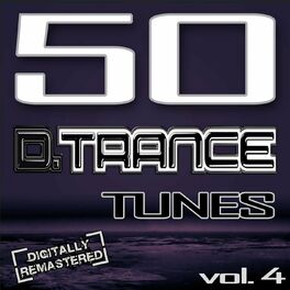 Album cover of 50 D. Trance Tunes, Vol. 4 (The History Of Techno Trance & Hardstyle Electro Anthems)