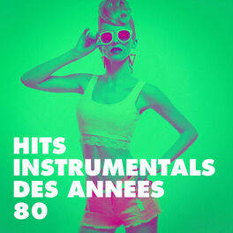 Instrumental Music Songs - Hits Instrumentals Des Années 80