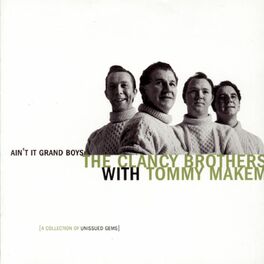 Album cover of Ain't It Grand Boys: Unissued Gems Of The Clancy Brothers With Tommy Makem (with Tommy Makem)