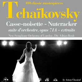 Album cover of Tchaikovsky : Casse noisette, suite d'orchestre, Op. 71A (Extraits - 100 classic masterpieces)