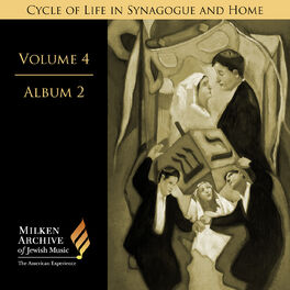 Album cover of Milken Archive Vol. 4, Album 2: Cycle of Life in Synagogue and Home