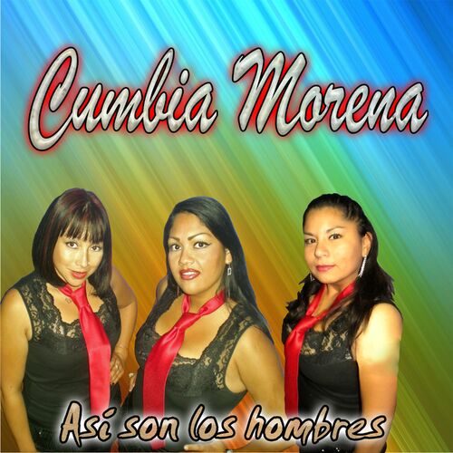 Cumbia Morena - Quiero Ser Más Que Tu Amiga / Si Me Dices Adiós: listen  with lyrics | Deezer