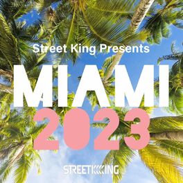 Album cover of Street King Presents Miami 2023