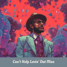 Album cover of Can't Help Lovin' Dat Man