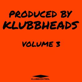 Album cover of Produced by Klubbheads - Volume 3