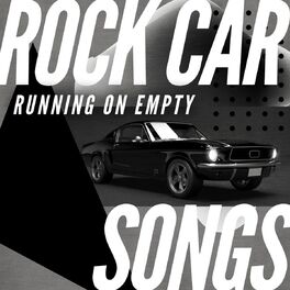 Album cover of Running On Empty: Rock Car Songs