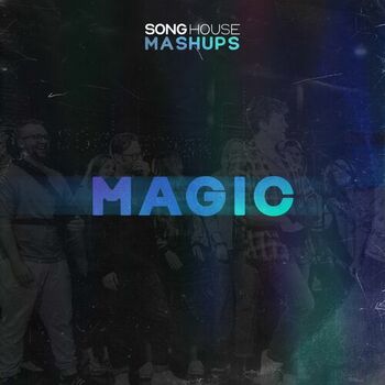 Song House - Magic (Live Mashup from Song House): listen with lyrics