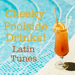 Album cover of Cheeky Poolside Drinks Latin Tunes