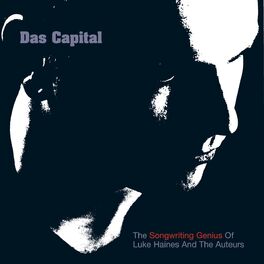 Album cover of Das Capital - The Songwriting Genius Of Luke Haines And The Auteurs