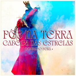 Album cover of Pés na Terra, Cabeça nas Estrelas