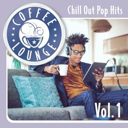 Album cover of Coffee Lounge: Chill Out Pop Hits, Vol. 1
