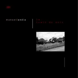 Album cover of MANSETLANDIA - Le train du soir (Remasterisé en 2016)