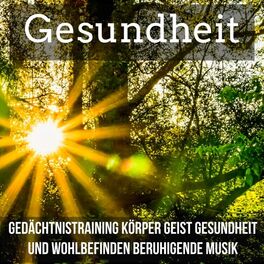 Album cover of Gesundheit - Gedächtnistraining Körper Geist Gesundheit und Wohlbefinden Beruhigende Yoga Meditation