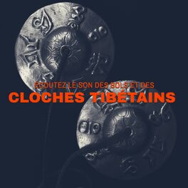 Album cover of Écoutez le son des Bols et des Cloches Tibétains (Relaxation, Méditation, Ouverture des Chakras, Liberté de Pensée, Liberté)