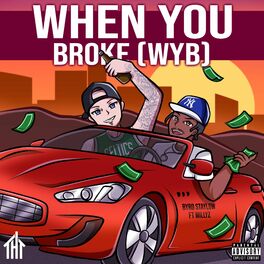 Album cover of When You Broke (WYB) (feat. Millyz)