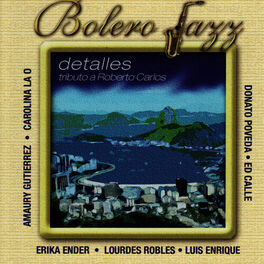 Album cover of Bolero Jazz: Detalles - Tributo a Roberto Carlos