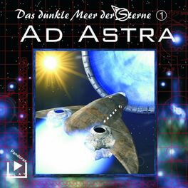 Album cover of Das dunkle Meer der Sterne 1 - Ad Astra