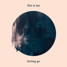 Album cover of this is me letting go